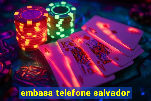 embasa telefone salvador